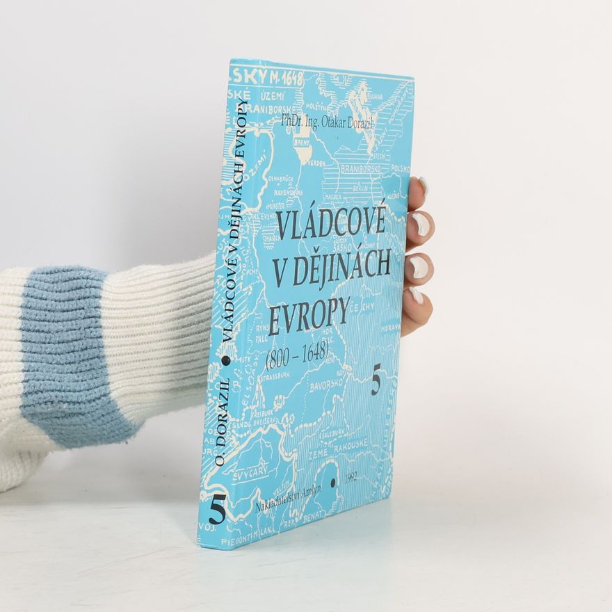 Otakar Dorazil Vládcové v dějinách Evropy 1-5