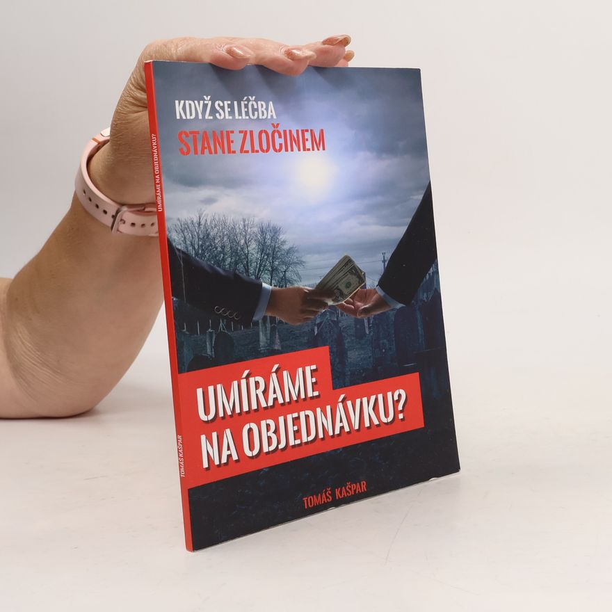 Tomáš Kašpar Umíráme na objednávku?