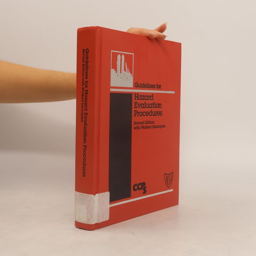 Center for Chemical Process Safety Guidelines for Hazard Evaluation Procedures, With Worked Examples