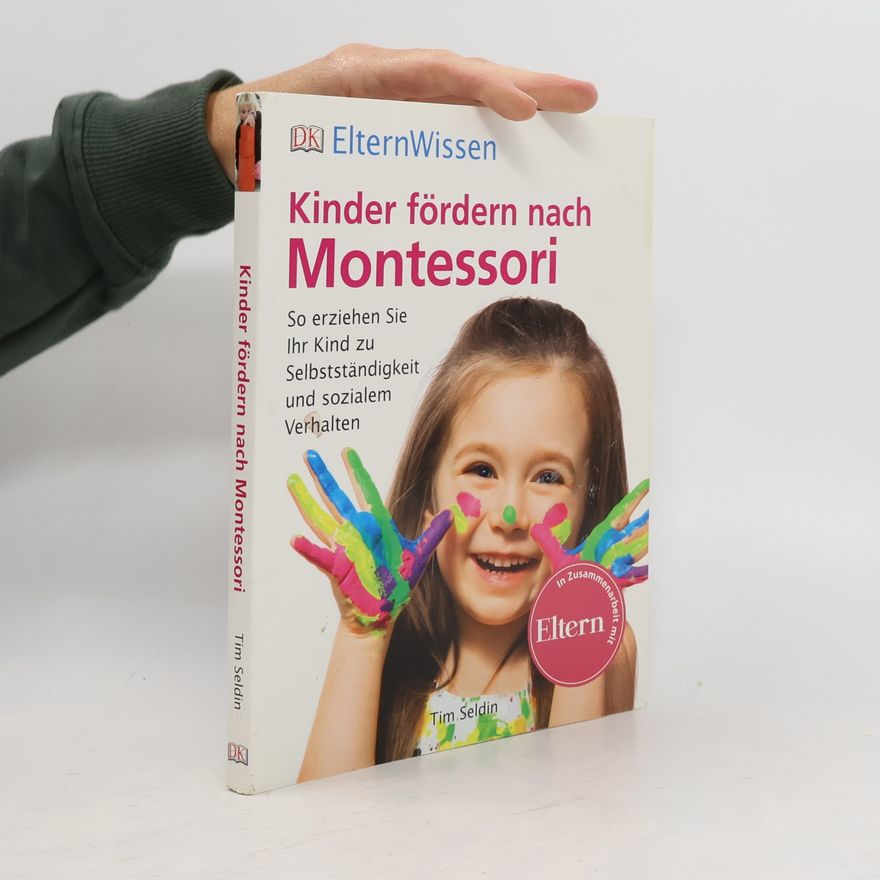 Tim Seldin Kinder fördern nach Montessori