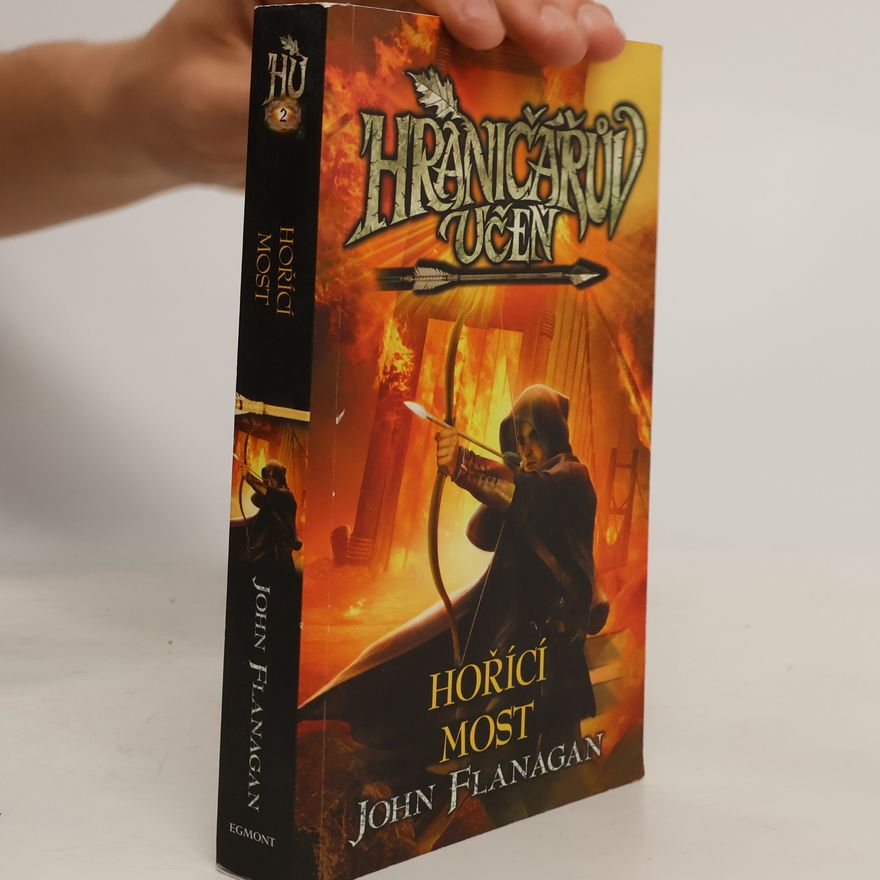 John Flanagan Hraničářův učeň. Hořící most