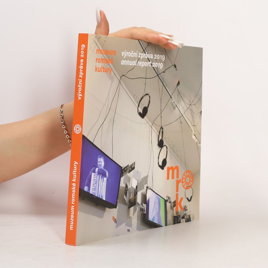 Various authors Muzeum romské kultury: Výroční zpráva 2019. Museum of Romani Culture: Annual Report 2019