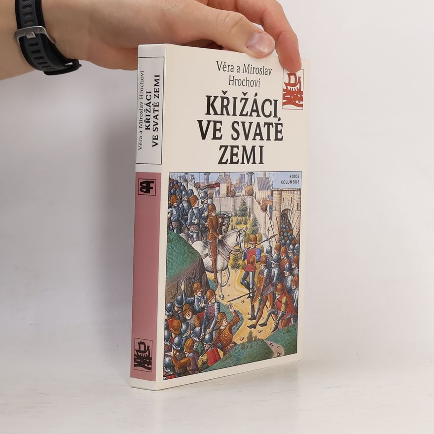 Věra Hrochová Křižáci ve Svaté zemi