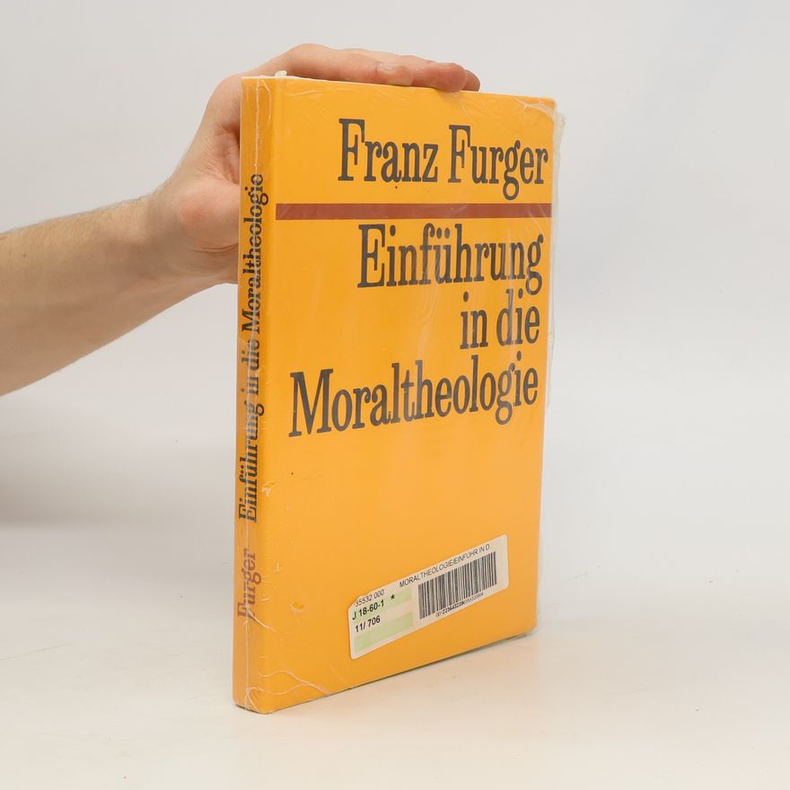 Franz Furger Einführung in die Moraltheologie