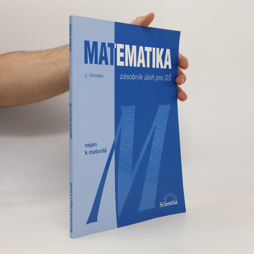 Jindřich Vocelka Matematika: zásobník úloh pro SŠ