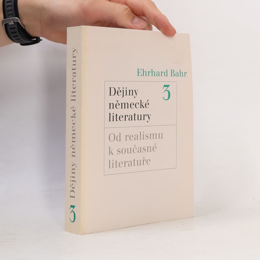 Otto Ferdinand Best Dějiny německé literatury : kontinuita a změna : od středověku po současnost. Svazek 3, Od realismu k současné literatuře