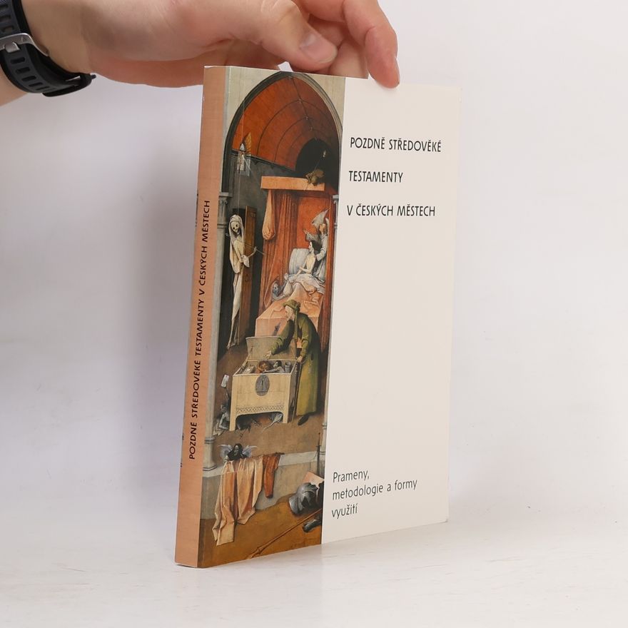 Autorenkollektiv Pozdně středověké testamenty v českých městech