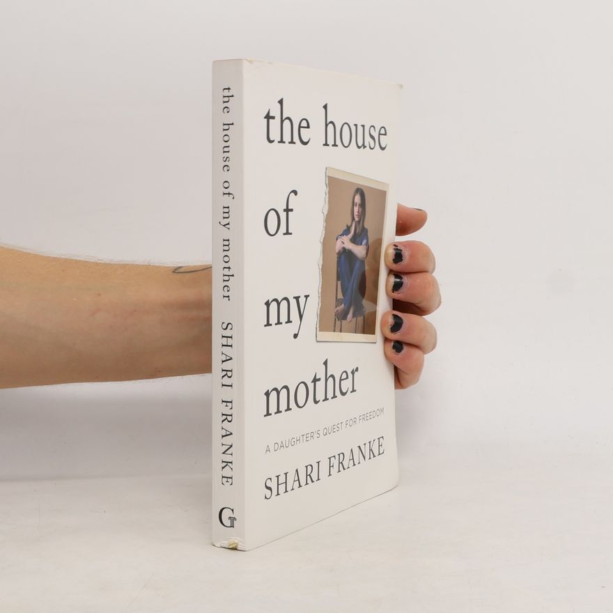 Shari Franke The House of My Mother