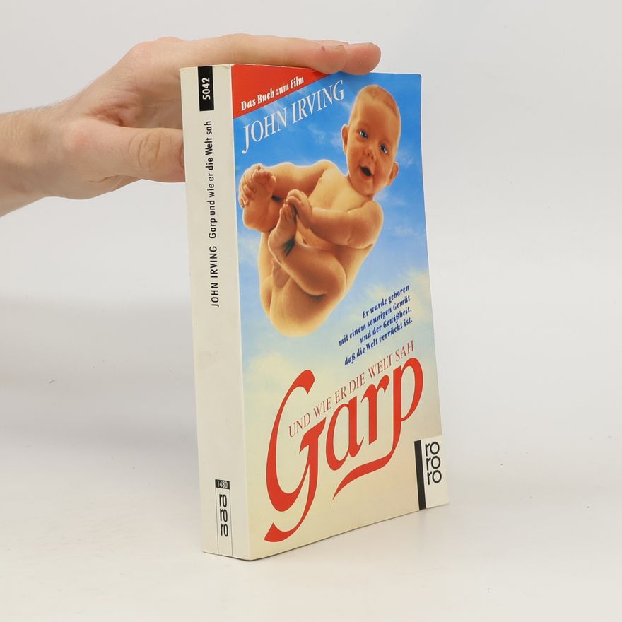 John Irving Garp und wie er die Welt sah : Roman