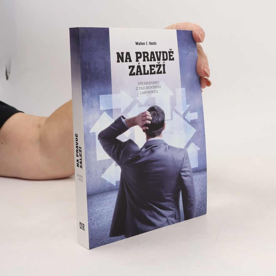 Walter J. Veith Na pravdě záleží