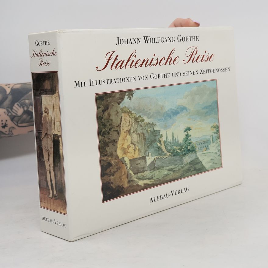 Johann Wolfgang von Goethe Italienische Reise