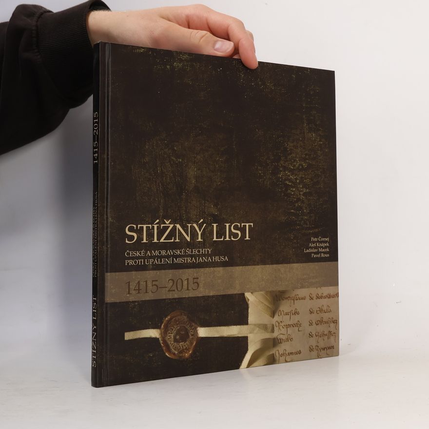 Ladislav Macek Stížný list české a moravské šlechty proti upálení Jana Husa 1415-2015
