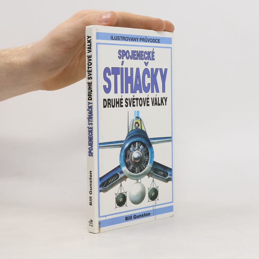 Bill Gunston Spojenecké stíhačky druhé světové války