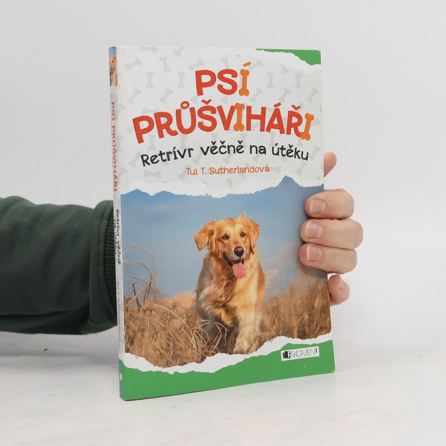 Tui Sutherland Psí průšviháři – Retrívr věčně na útěku