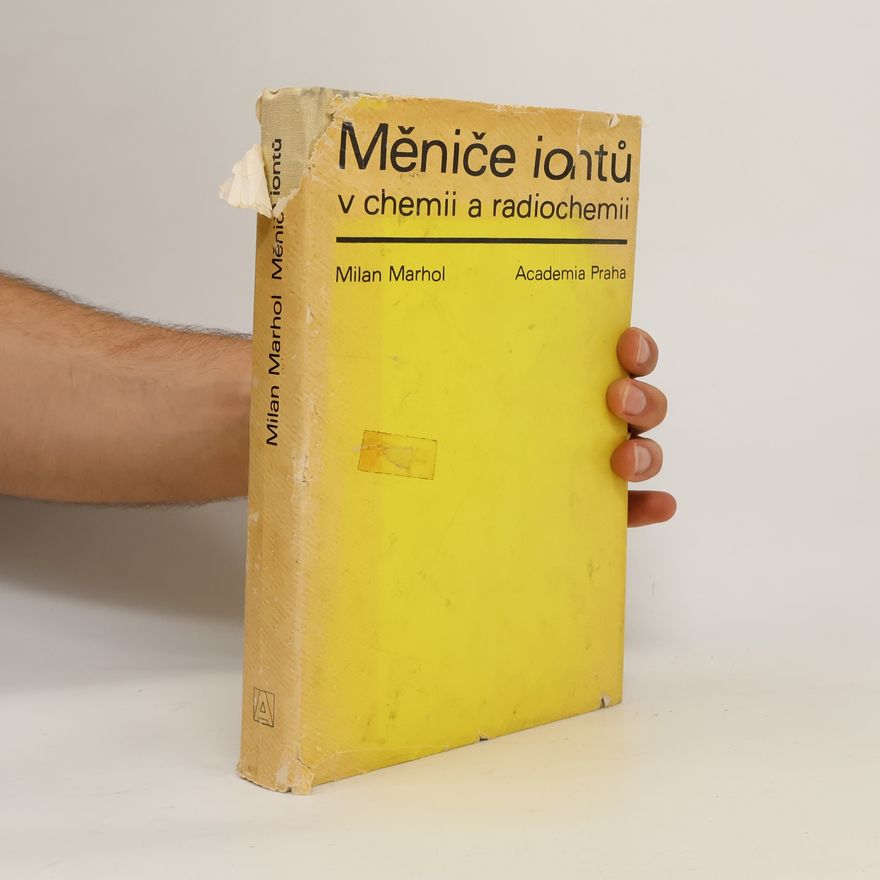 Milan Marhol Měniče iontů v chemii a radiochemii