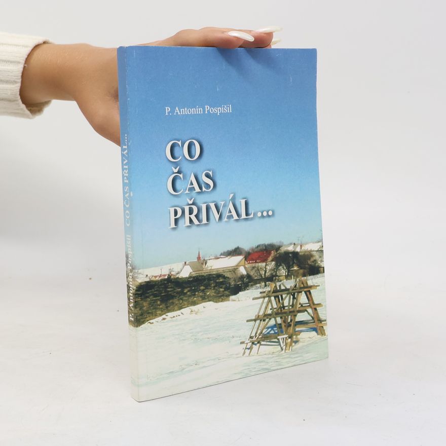 P. Antonín Pospíšil Co čas přivál