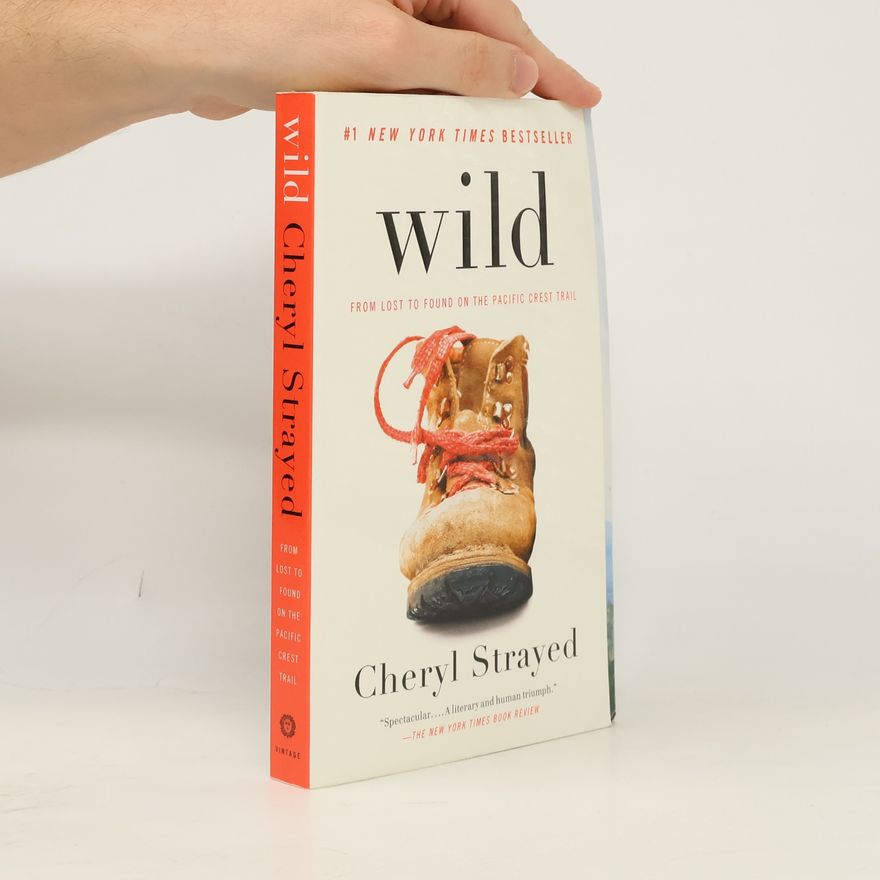 Cheryl Strayed Wild: From lost to found on the Pacific Crest Trail