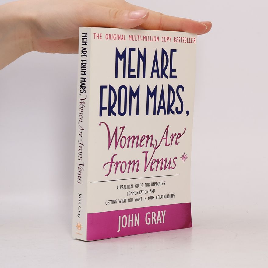 John Gray Men are from Mars, women are from Venus