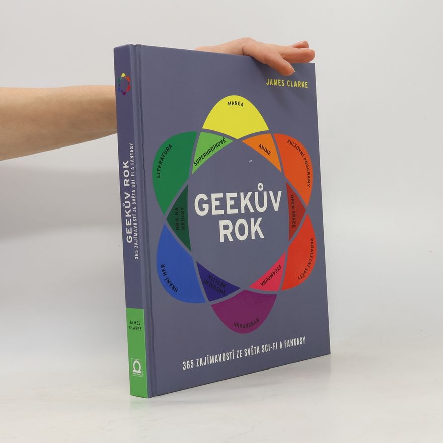 James Clarke Geekův rok : 365 zajímavostí ze světa sci-fi a fantasy