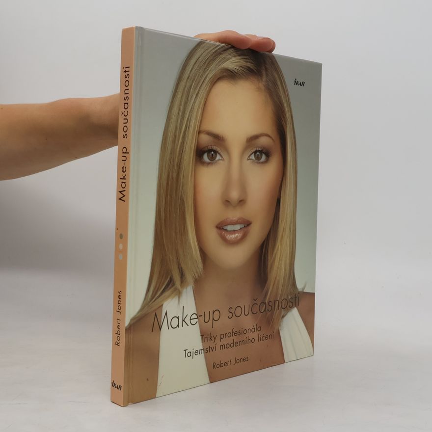 Robert W. Jones Make-up současnosti: Triky profesionála: Tajemství moderního líčení