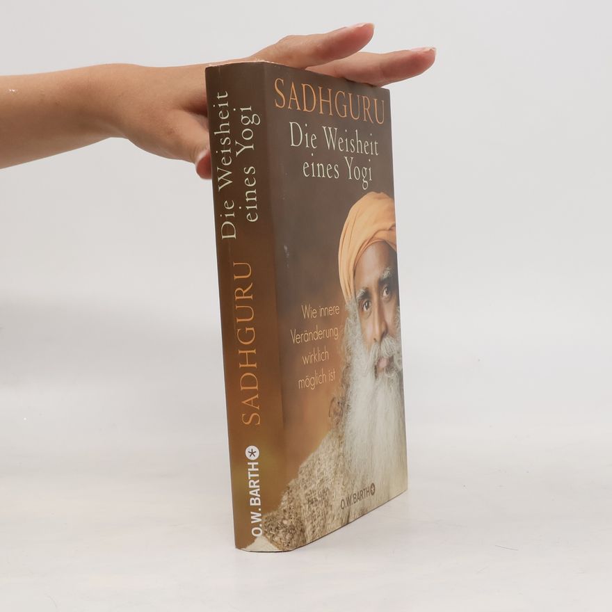 Sadhguru Die Weisheit eines Yogi