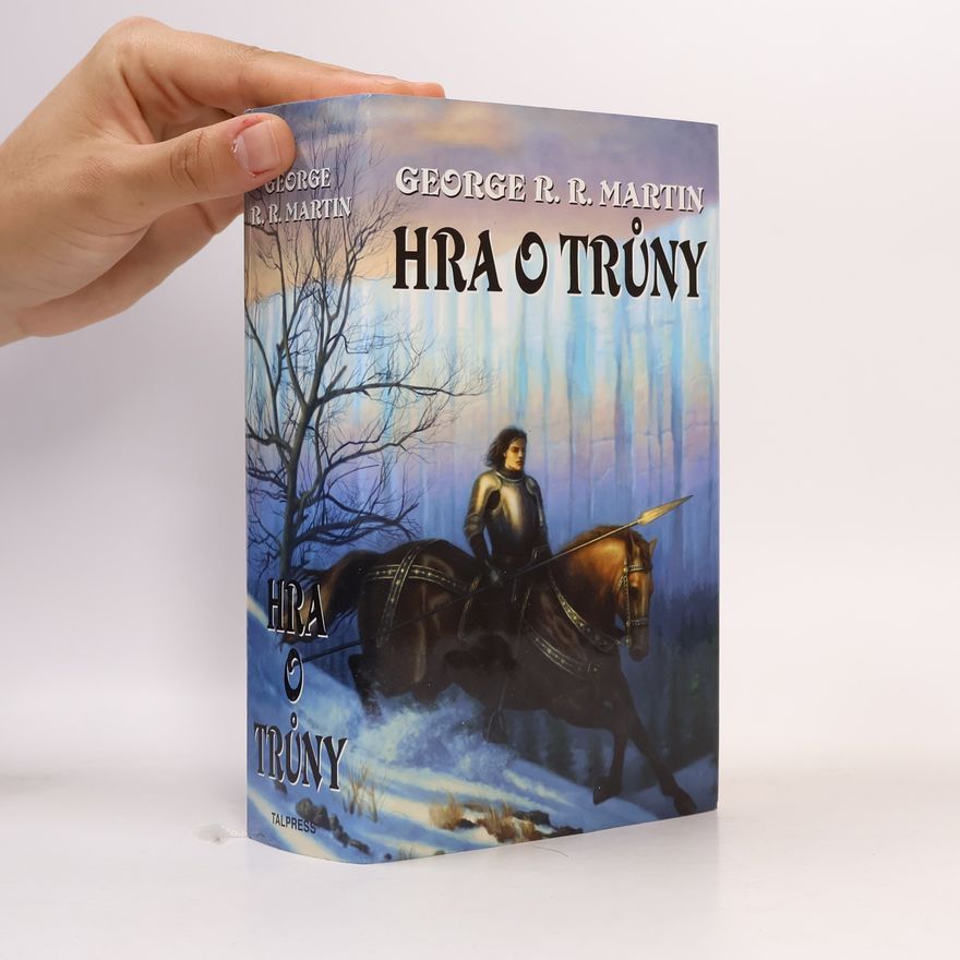 George R. R. Martin Píseň ledu a ohně 1. Hra o trůny