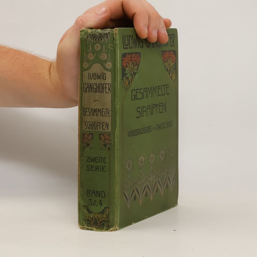 Ludwig Ganghofer Gesammelte Schriften