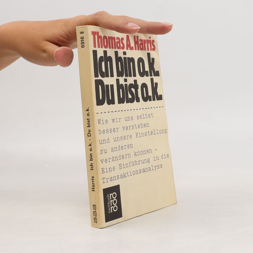 A Thomas Harris Ich bin o.k. Du bist o.k.