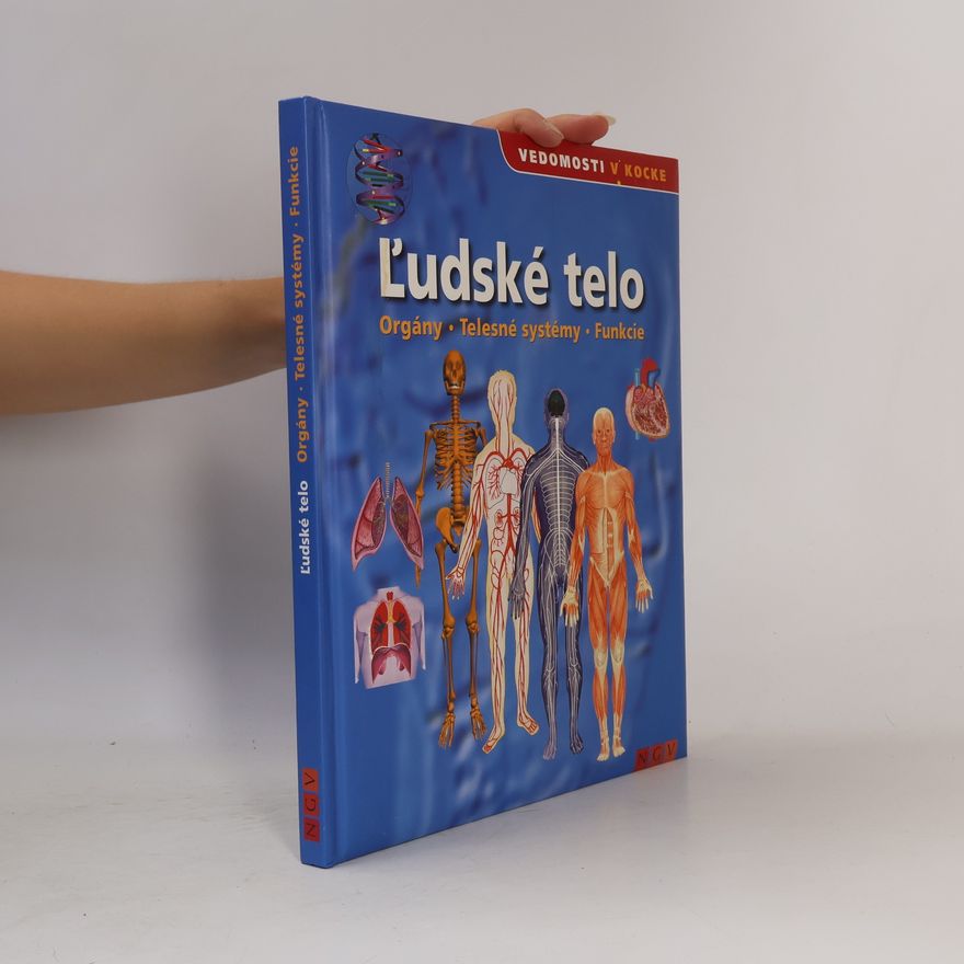 Autorenkollektiv Ľudské telo. Orgány, telesné systémy, funkcie