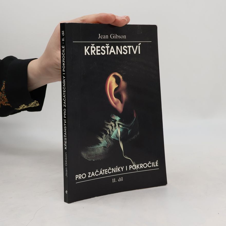 Jean Gibson Křesťanství. Pro začátečníky i pokročilé. 2. díl