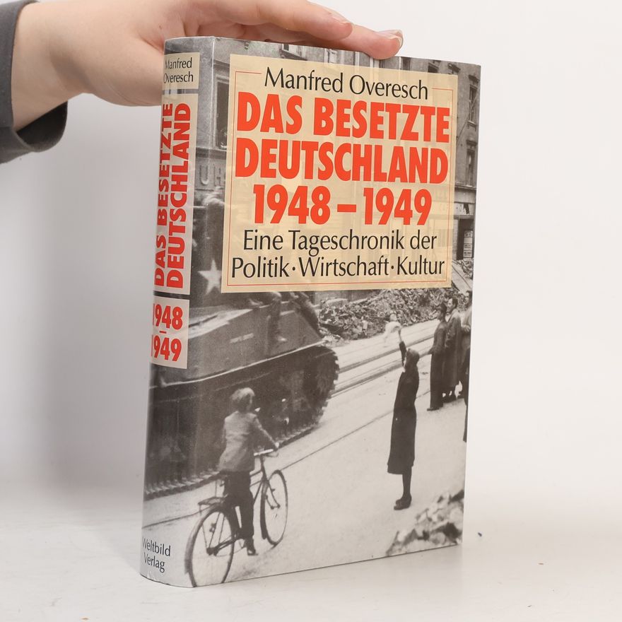 Manfred Overesch Das besetzte Deutschland: 1948-1949