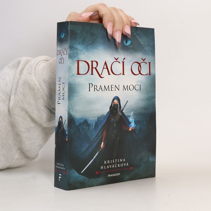 Kristina Hlaváčková Dračí oči. Pramen moci