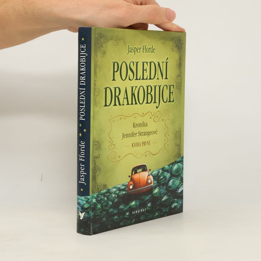 Jasper Fforde Kronika Jennifer Strangeové. Kniha první, Poslední drakobijce