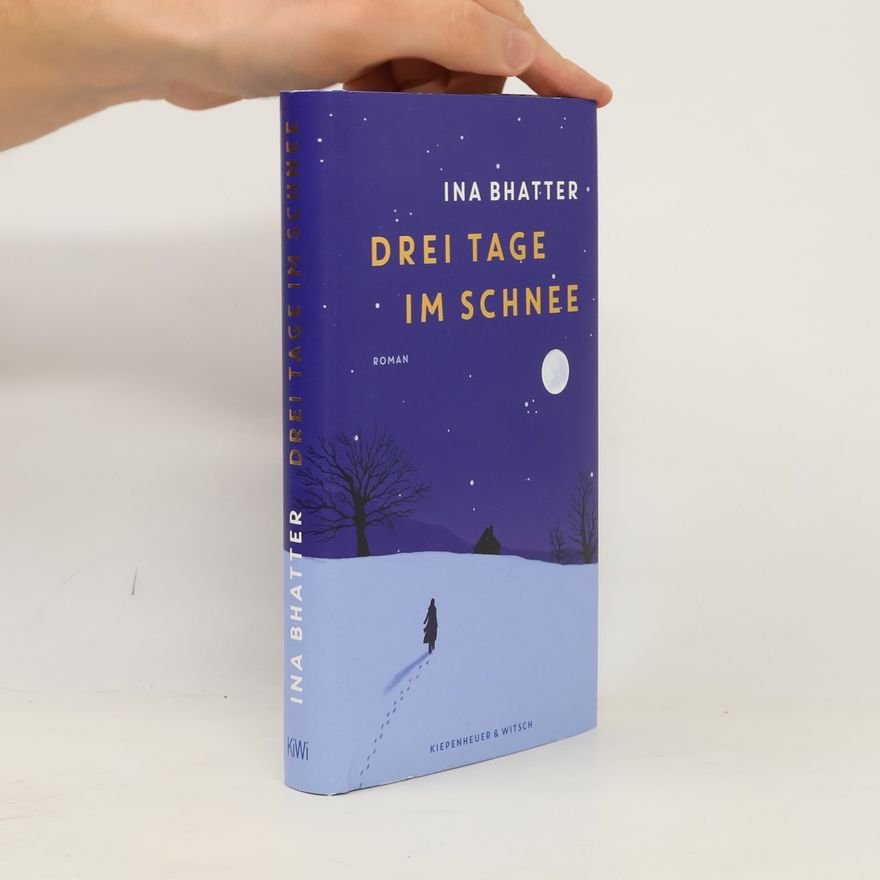 Ina Bhatter Drei Tage im Schnee