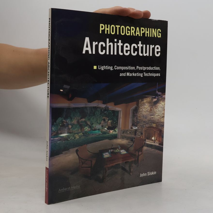 John Siskin Portrait Photography Handbooks: Photographing Architecture