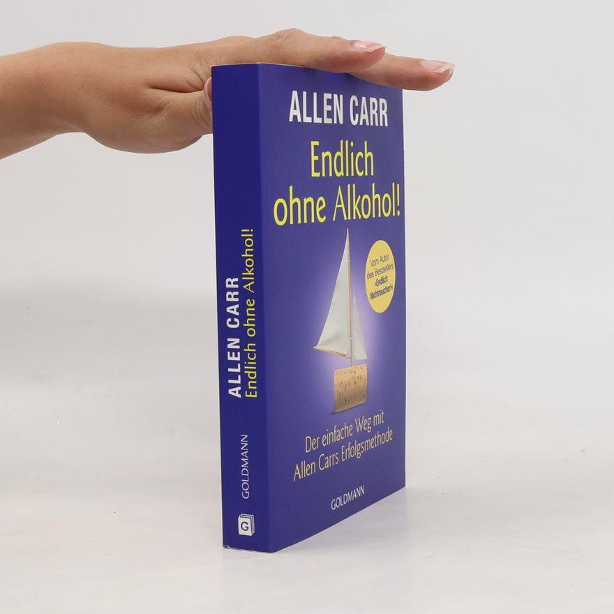 Allen Carr Endlich ohne Alkohol!