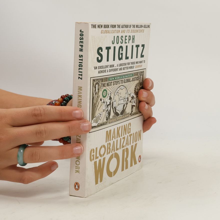 Joseph E. Stiglitz Making Globalization Work