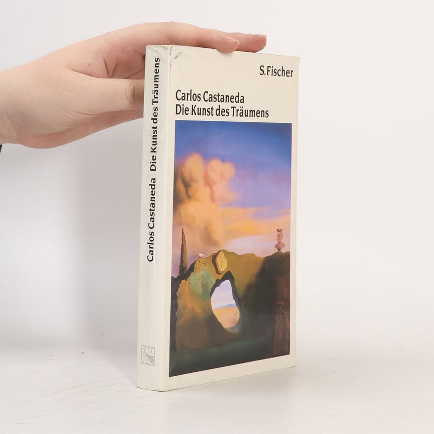 Carlos Castañeda Die Kunst des Träumens