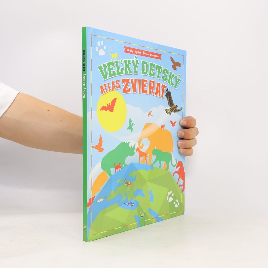 Vera Bauer VEĽKÝ DETSKÝ ATLAS ZVIERAT