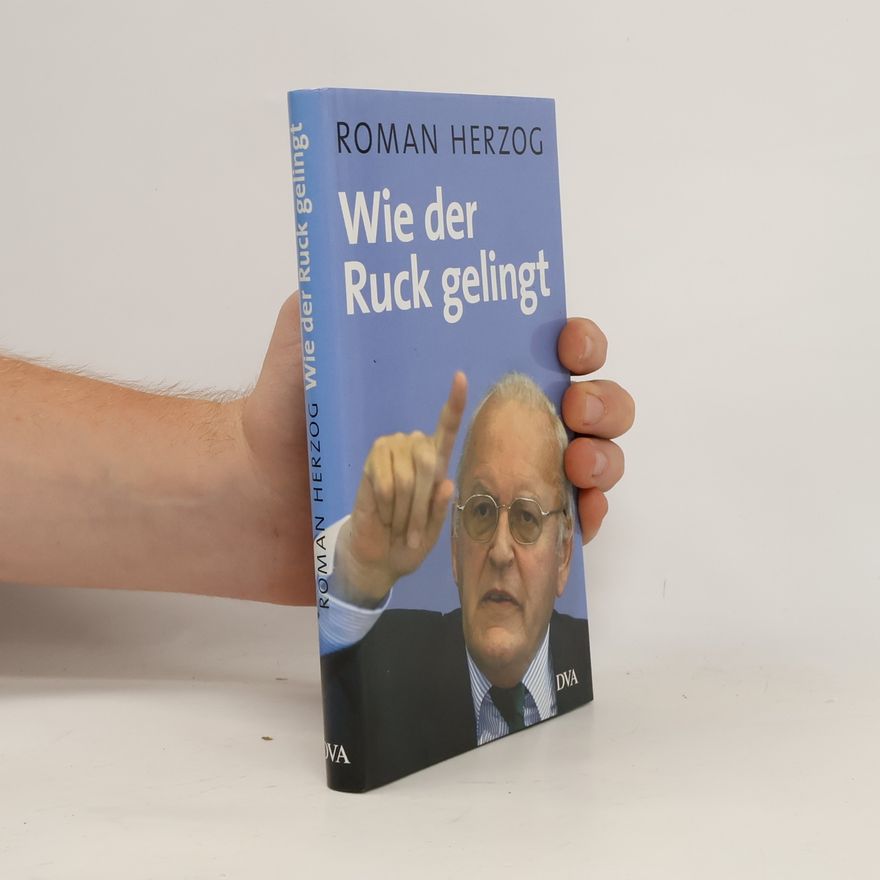 Roman Herzog Wie der Ruck gelingt