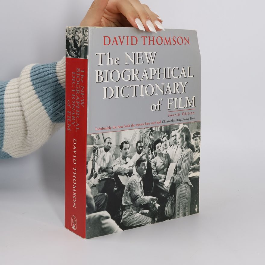 David Thomson The New Biographical Dictionary of Film