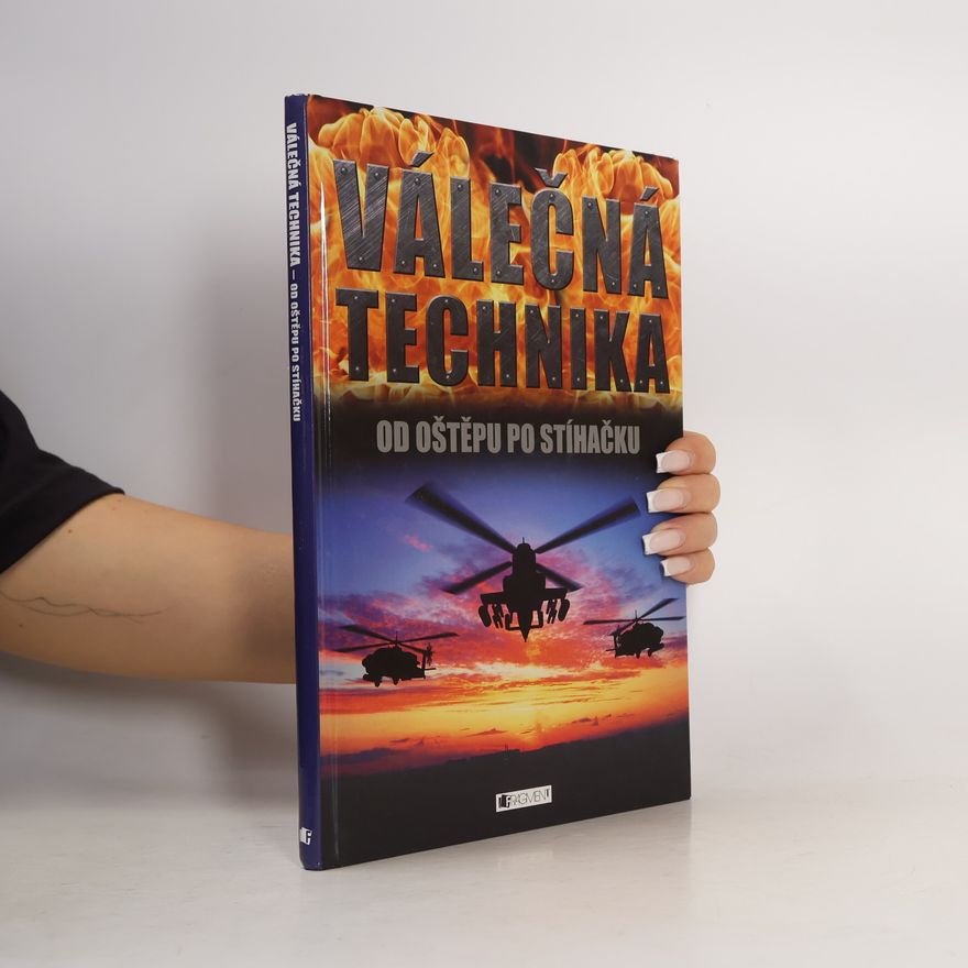 Bill Gunston Válečná technika : od oštěpu po stíhačku
