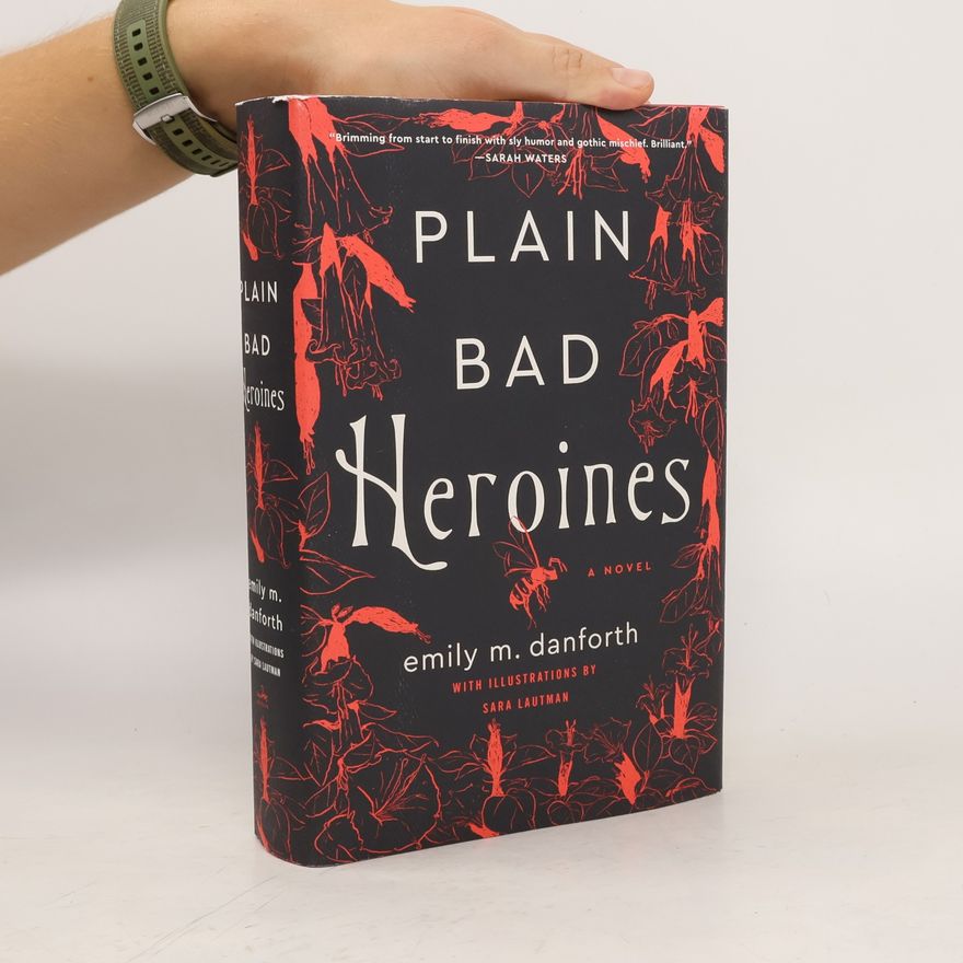Danforth Emily M. Plain Bad Heroines