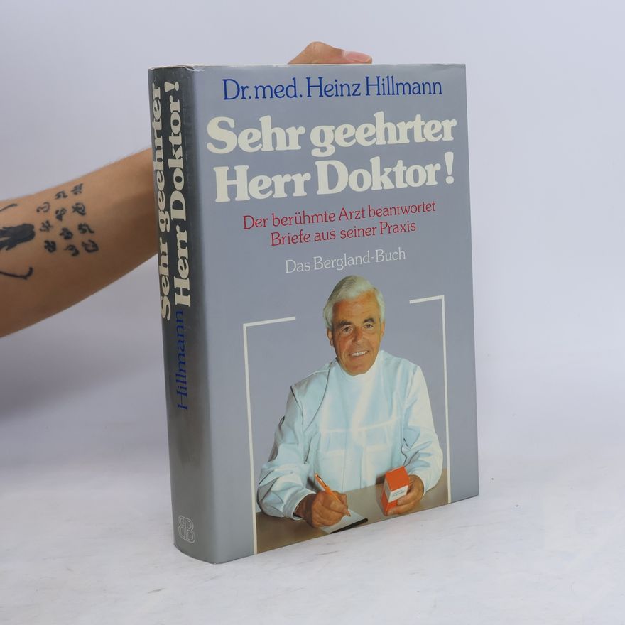 Heinz Hillmann Sehr geehrter Herr Doktor!