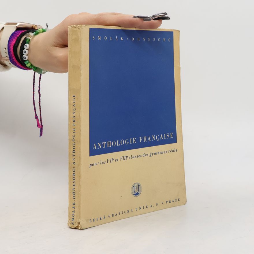 Karel Ohnesorg Anthologie francaise pour les VII. et VIII. classes des gymnases réals