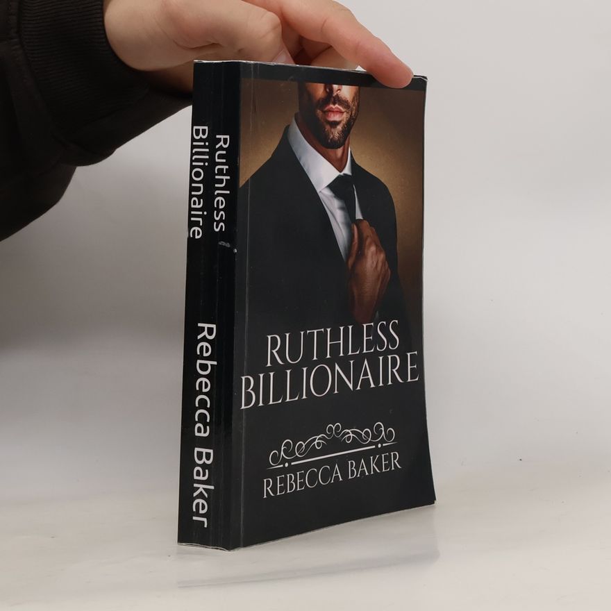 Rebecca Baker Save me - Lovestories - 6: Ruthless Billionaire