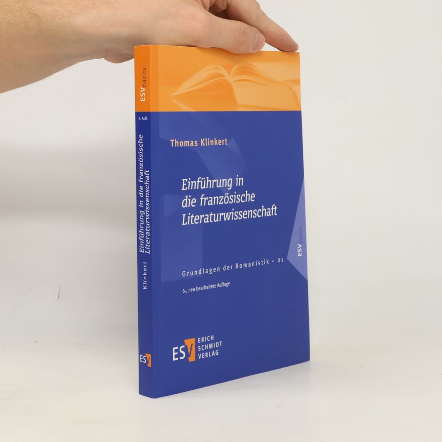 Prof. Dr. Thomas Klinkert Grundlagen der Romanistik - 21: Einführung in die französische Literaturwissenschaft