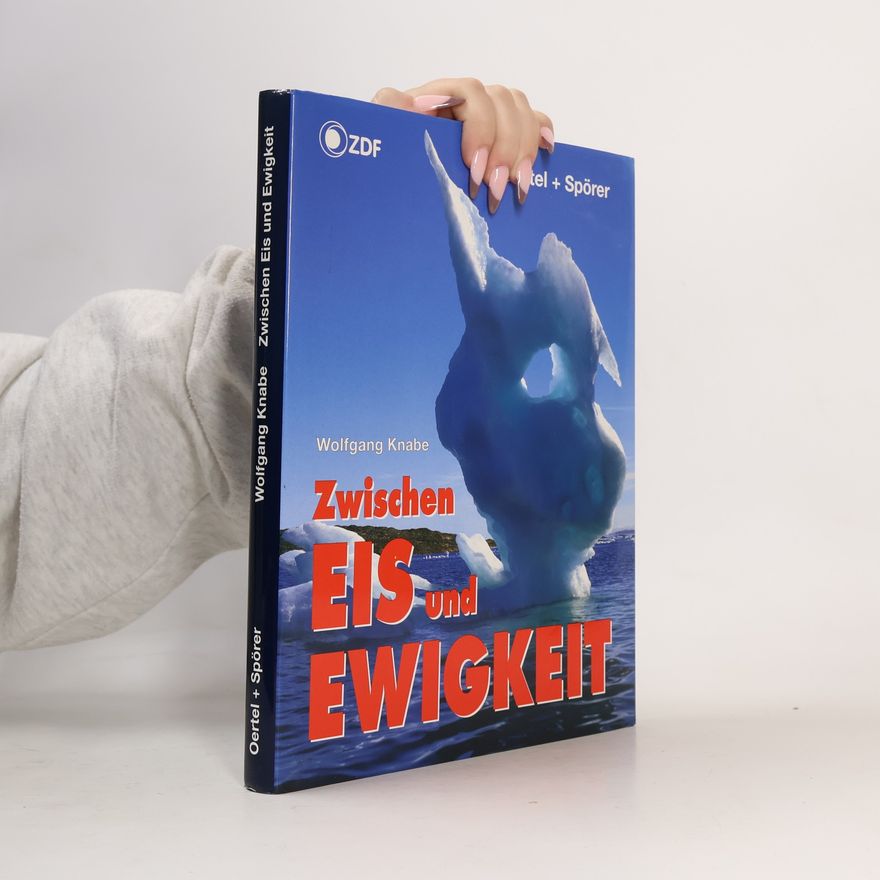 Wolfgang Knabe Zwischen Eis und Ewigkeit