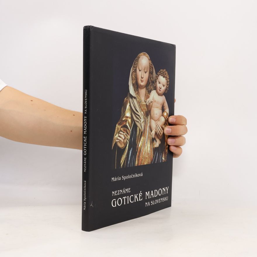 Mária Spoločníková Neznáme gotické madony na Slovensku