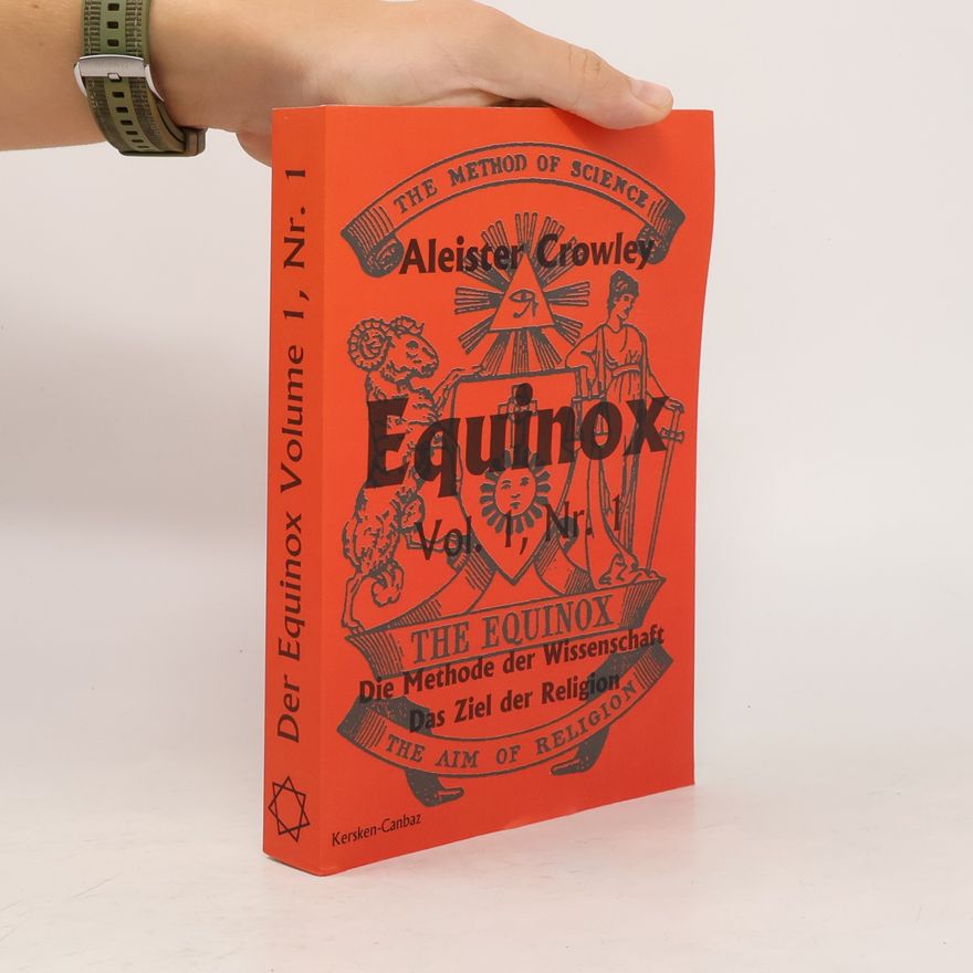 Aleister Crowley Equinox. Die Methode der Wissenschaft - Das Ziel der Religion